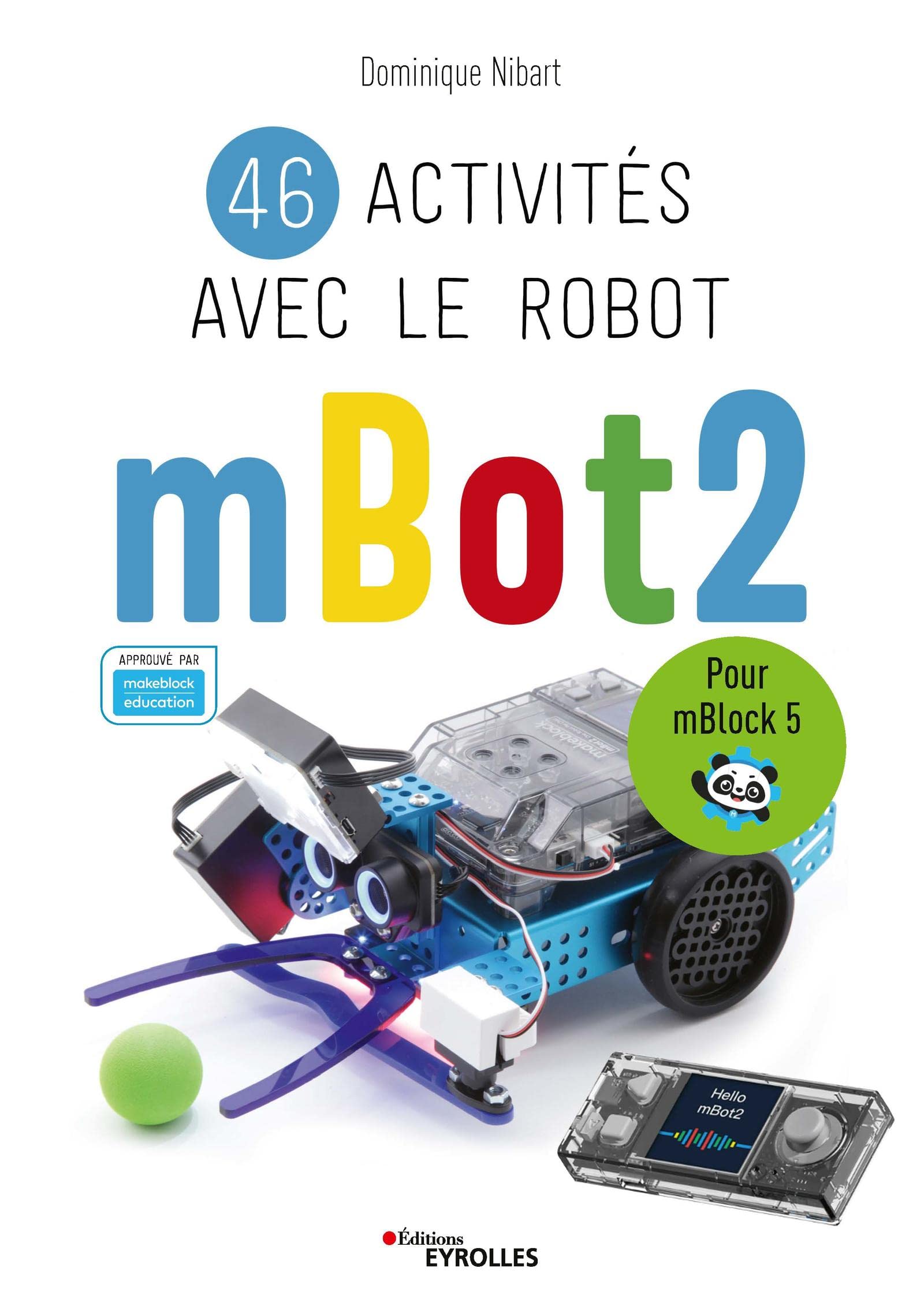 46 activités avec le robot mBot2: Pour mBlock 5