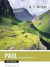Paul for Everyone: Romans, Part 2, Chapters 9-16