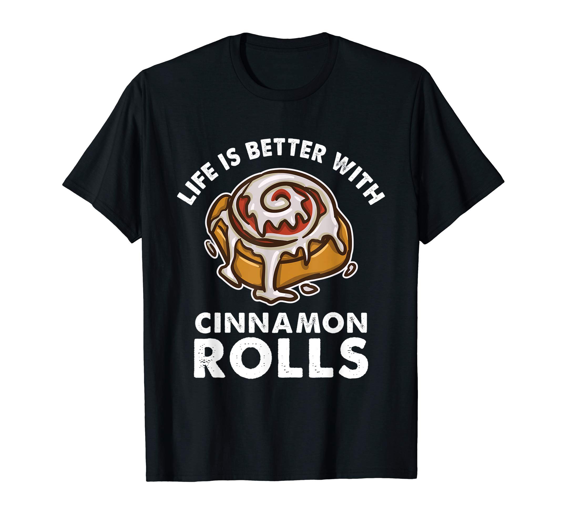 Life Is Better With Cinnamon RollsT-ShirtOEKO-TEX STANDARD 100