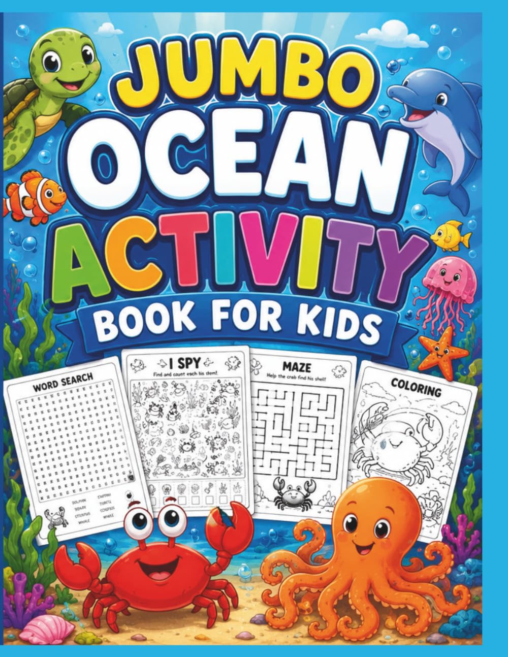 Jumbo Ocean Activity Book for Kids: Word Searches, I Spy Puzzles, Mazes & Coloring Pages Featuring Sharks, Sea Turtles, Pirates, Jellyfish, Lobsters, Starfish, and More!