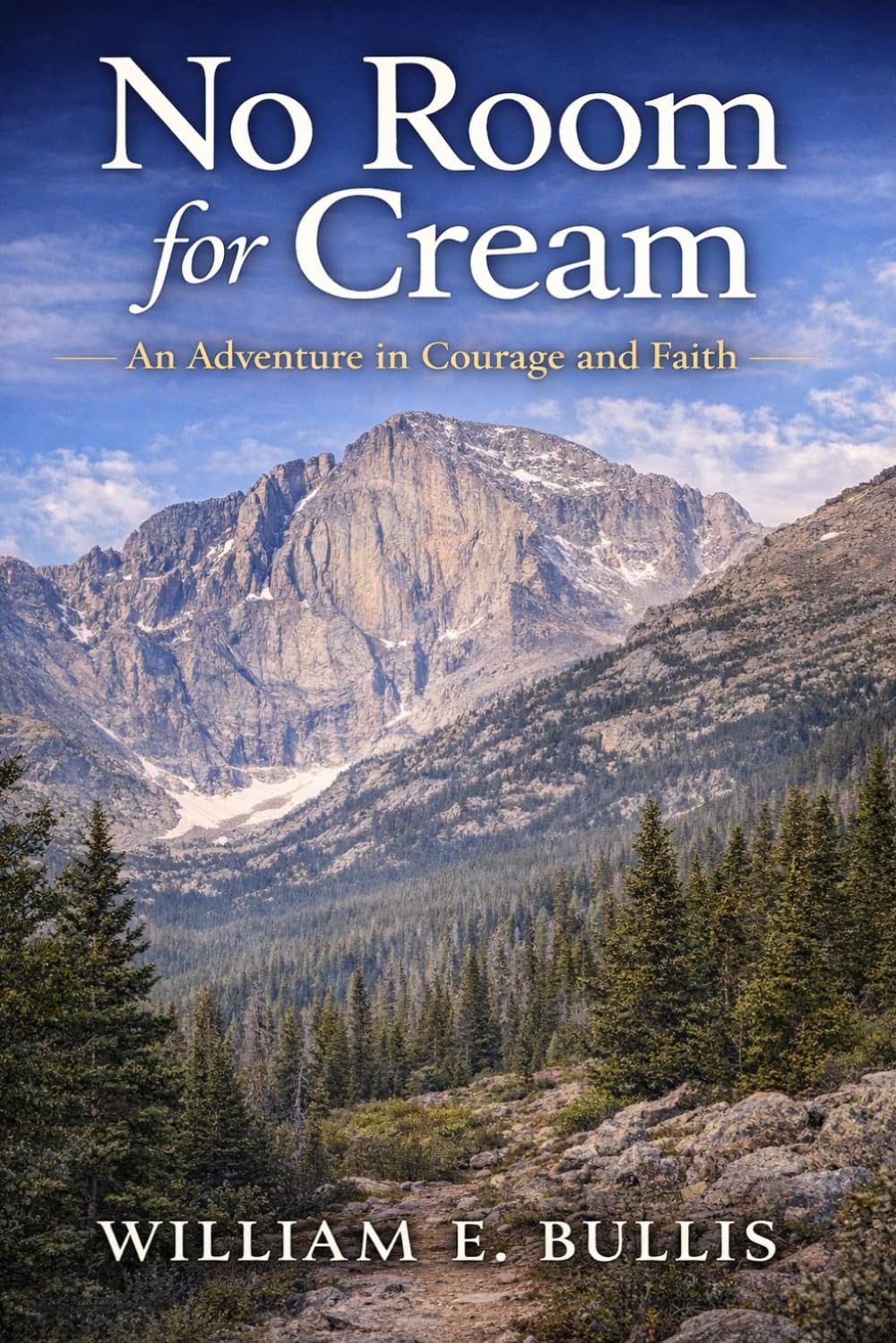 No Room For Cream: An Adventure in Courage and Faith