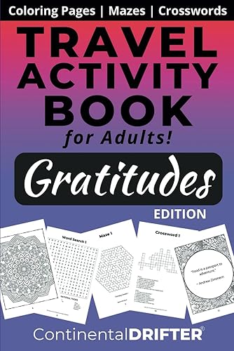 Travel Activity Book for Adults - GRATITUDES Edition: Daily Gratitude Journal with Adult Travel Games and Puzzles for Mindful &amp; Intentional Travelers, ... pages (The Mindful &amp; Intentional Traveler)