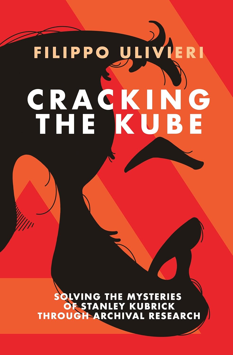 Cracking the Kube: Solving the mysteries of Stanley Kubrick through archival research      Kindle Edition