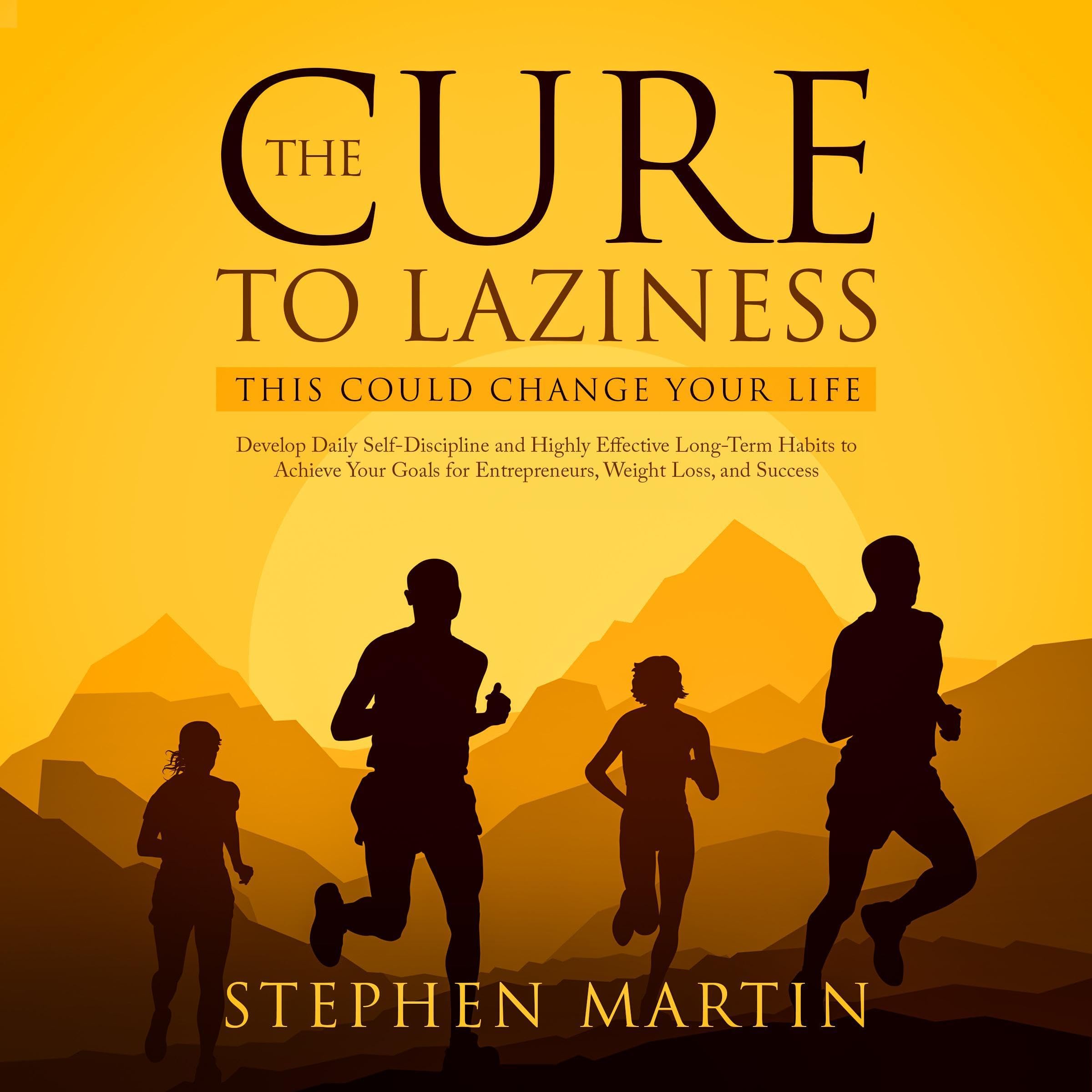 Cover art for The Cure to Laziness (This Could Change Your Life)
