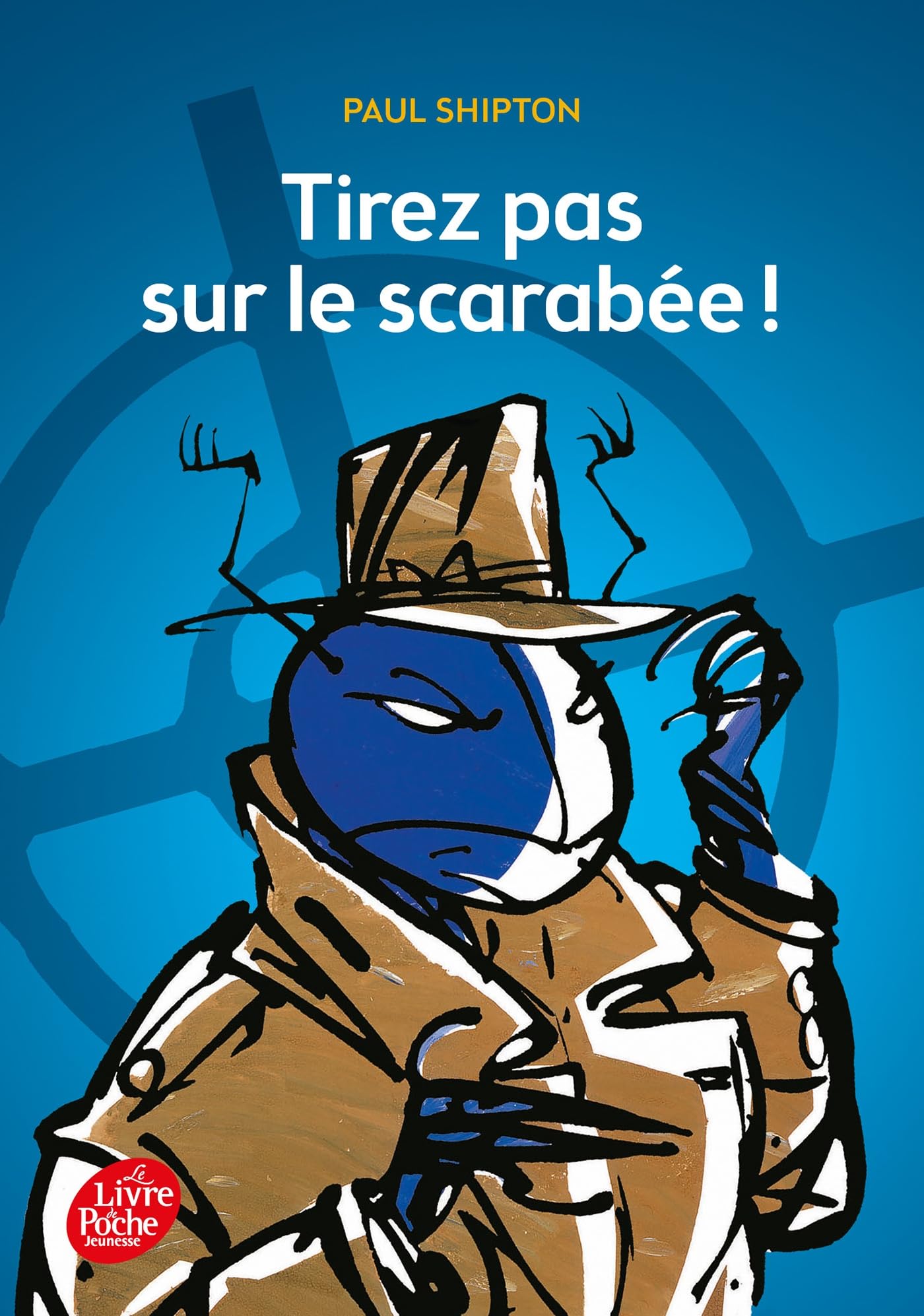 Tirez pas sur le scarabee ! (Livre de Poche Jeunesse)