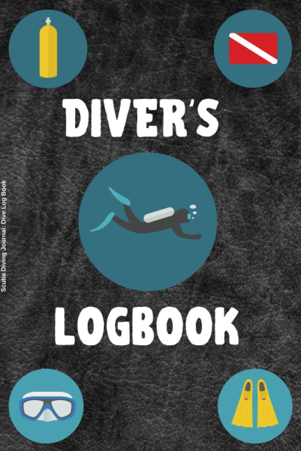 Scuba Diving Journal: Dive Log Book