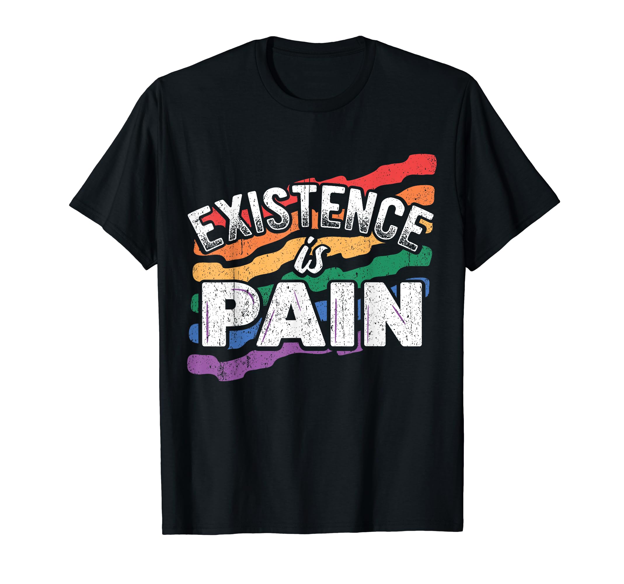 Existence is pain - life suffer bright T-Shirt