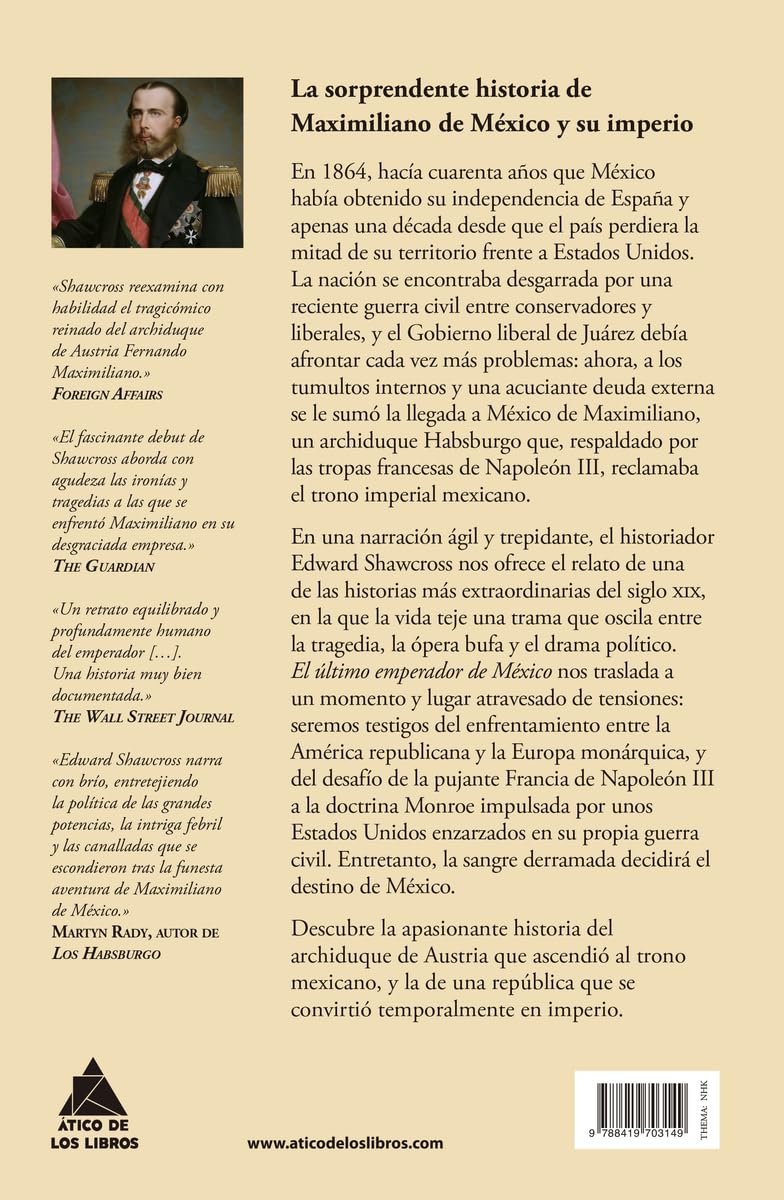 El último emperador de México: La increíble historia del archiduque de Austria que creó un imperio en el Nuevo Mundo: 62 (Ático Historia)