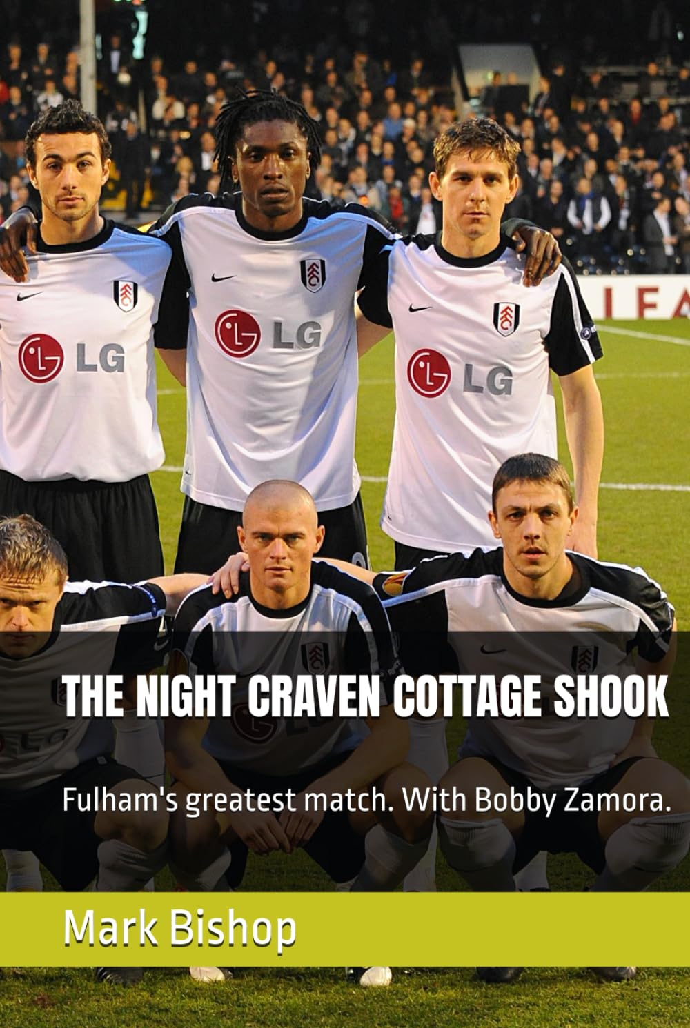 THE NIGHT CRAVEN COTTAGE SHOOK: Fulham's greatest match. With Bobby Zamora.