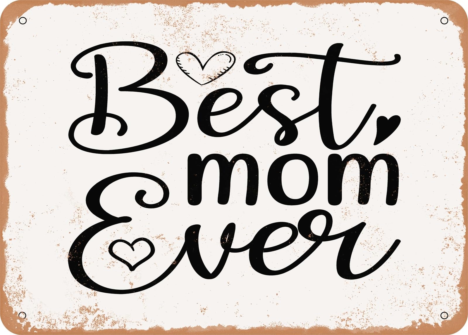 Metal Sign - Best Mom Ever - 4 - Vintage Look Sign home decor