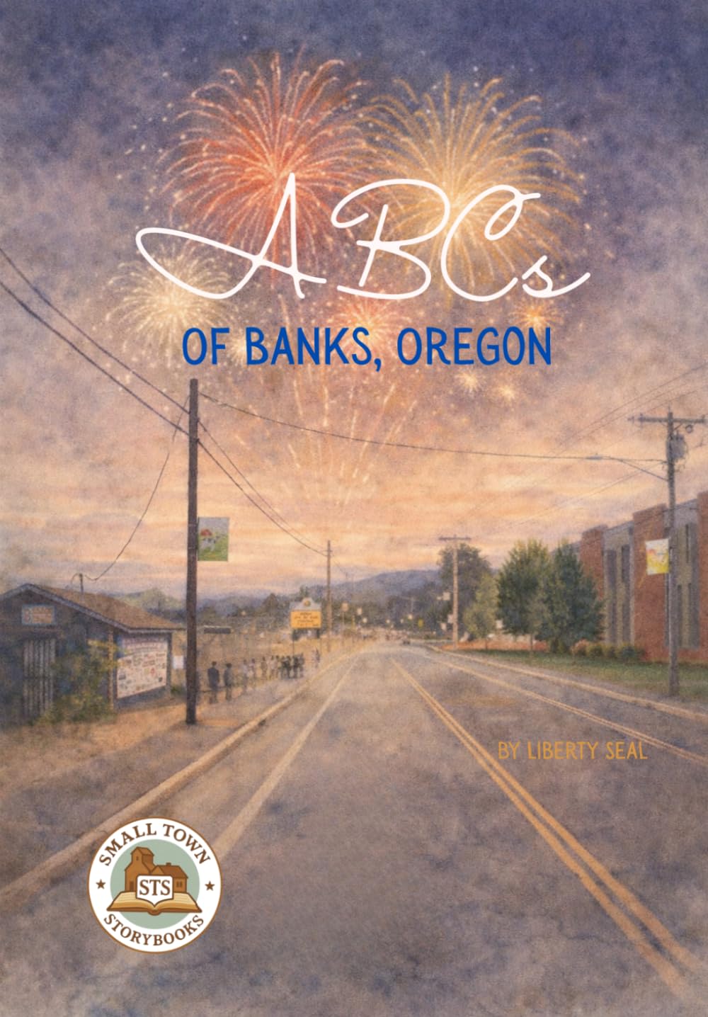 ABCs of Banks, Oregon (Small Town Storybooks)