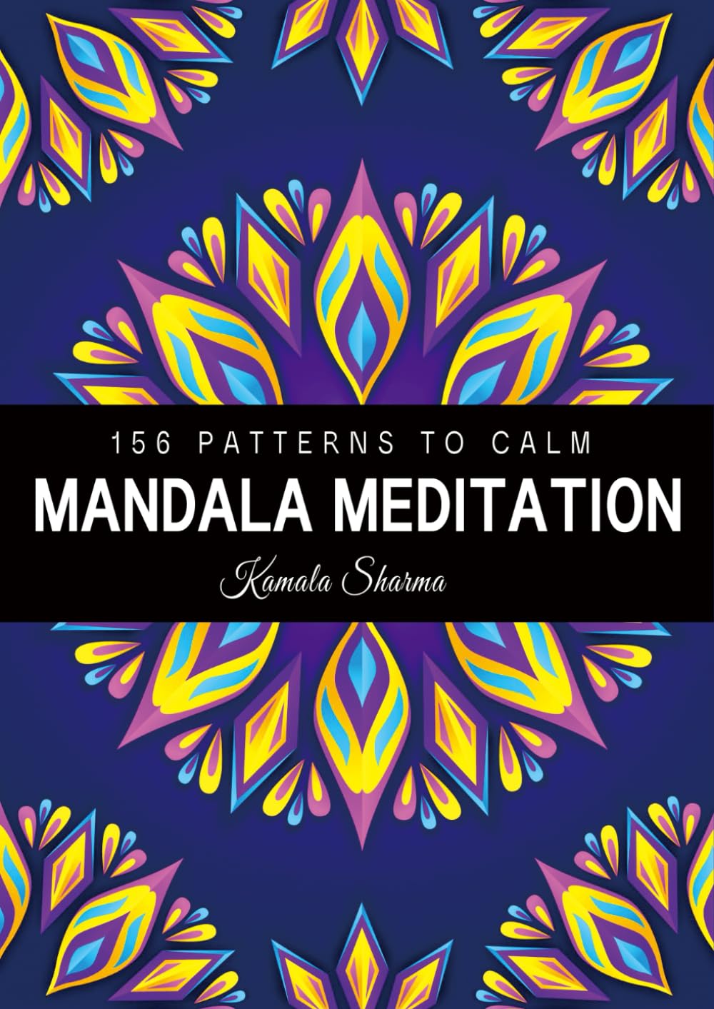 Mandala Meditation: A Mindful Practice with 156 Patterns To Calm for Soothing Anxiety and Stress Relief