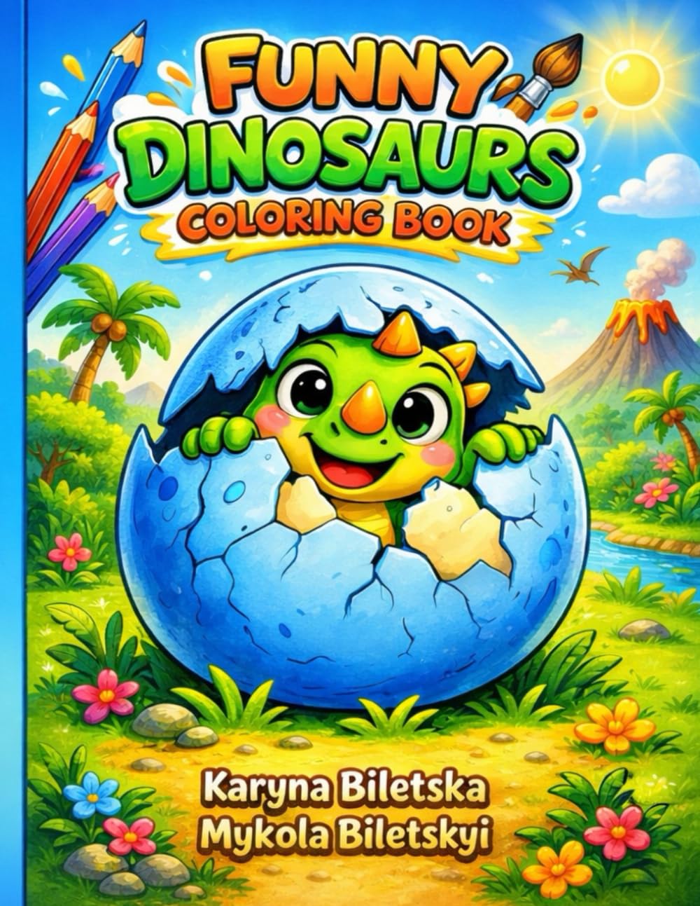 Funny Dinosaurs Coloring Book for Kids Ages 3-8: Cute and Easy Dinosaur Coloring Pages for Toddlers and Preschool Kids | Simple Big Designs for Little Hands
