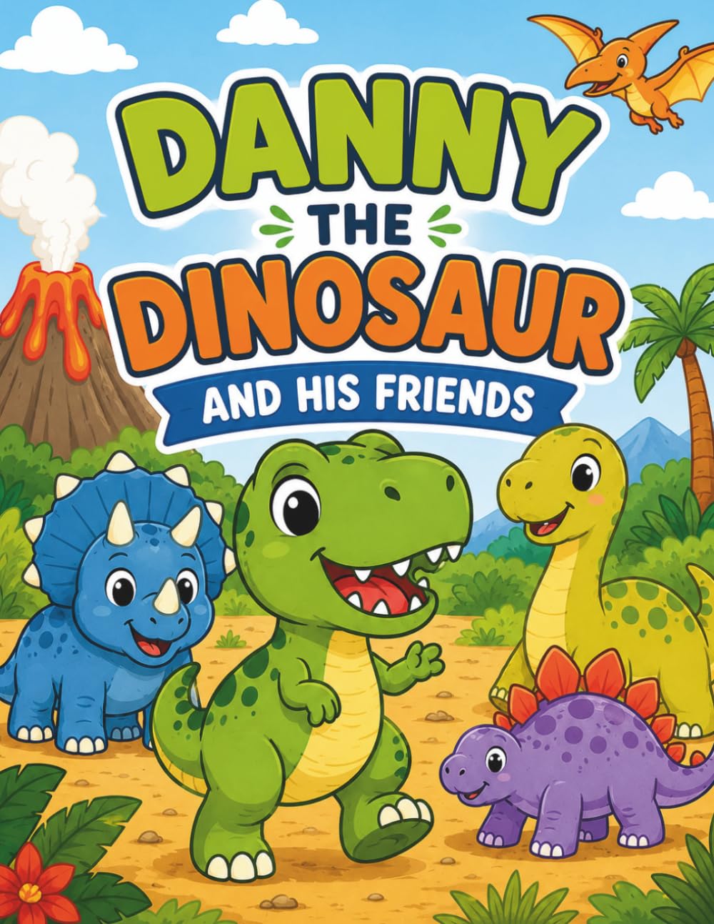 Danny the Little Dinosaur Adventure: A Cute Dinosaur Coloring Book for Toddlers Ages 2–5