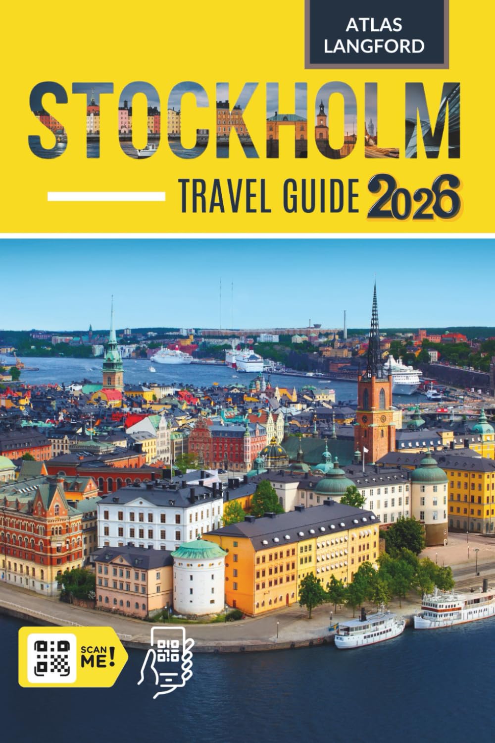 Stockholm Travel Guide: Where to Go, What to See, and How to Make It Count (Full Color Version)