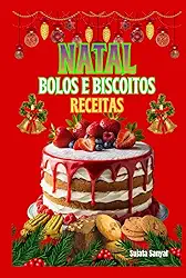 Natal Bolos e Biscoitos Receitas: Cada receita carrega um toque de tradição, tornando-se uma maneira maravilhosa de compartilhar o calor do Natal com a família e os amigos.