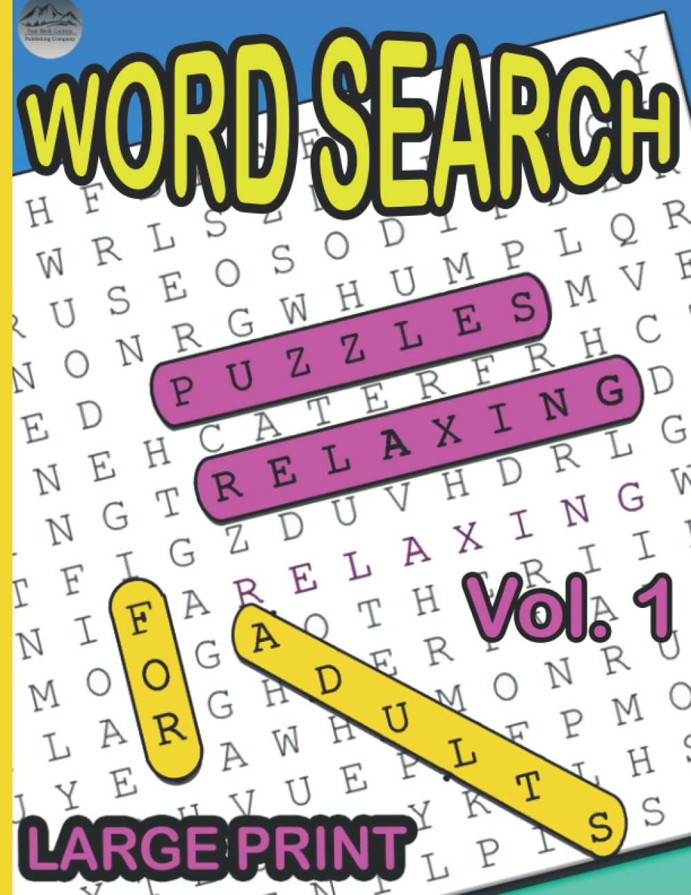 WORD SEARCH PUZZLES AND LOGIC GAMES RELAXING FOR ADULT Vol.1: Large Print| Word Search Puzzles Book to Relax and Relieve Stress (Fast Book Content -