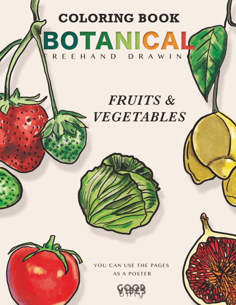 Botanical Freehand Drawing Fruits and Vegetables: Relaxing and Stress Free Coloring Book
