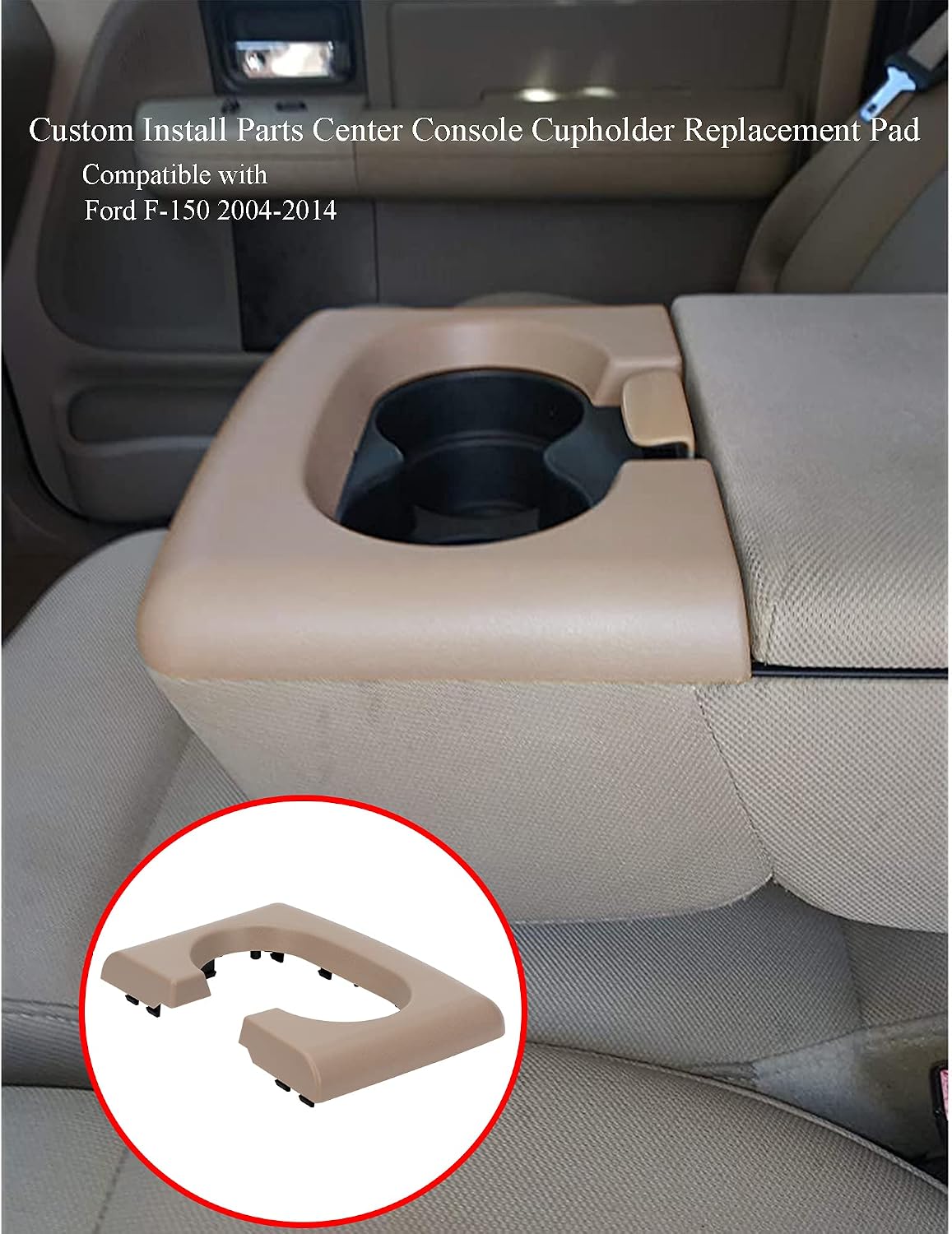 Center Console Cup Holder Replacement Pad Compatible with Ford F-150 2004-2014 Center Console Parts Beige Center Console Cupholder Replacement Pad (Beige)