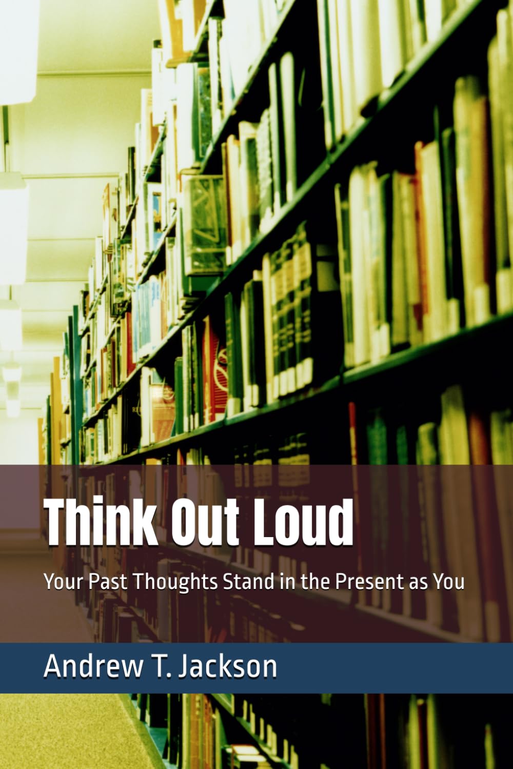 Think Out Loud: Your Past Thoughts Stand in the Present as You