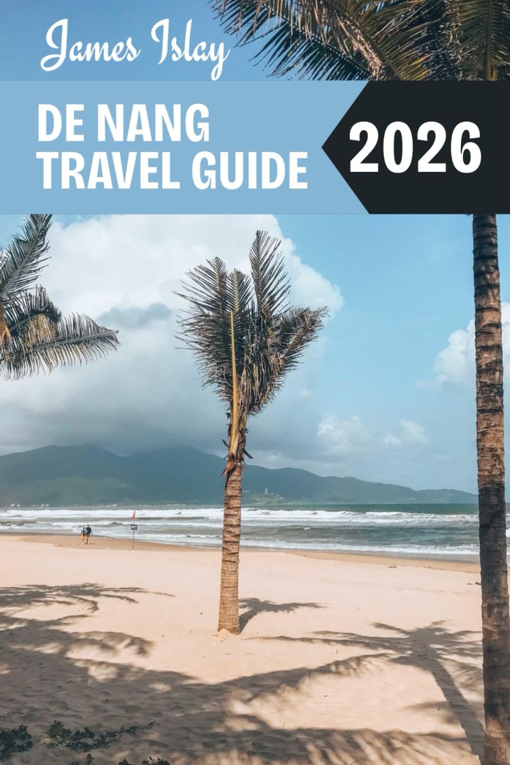 De nang Travel Guide 2026: Insider Tips, Must-See Highlights, Smart Planning Tools & Local Secrets for an Unforgettable Trip to Vietnam’s Coastal Gem
