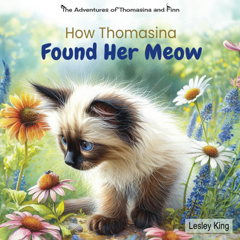 How Thomasina Found Her Meow: A cute ragdoll cat picture story | Aids in developing self-expression for 4 - 10 years old (The Adventures of Thomasina and Finn)
