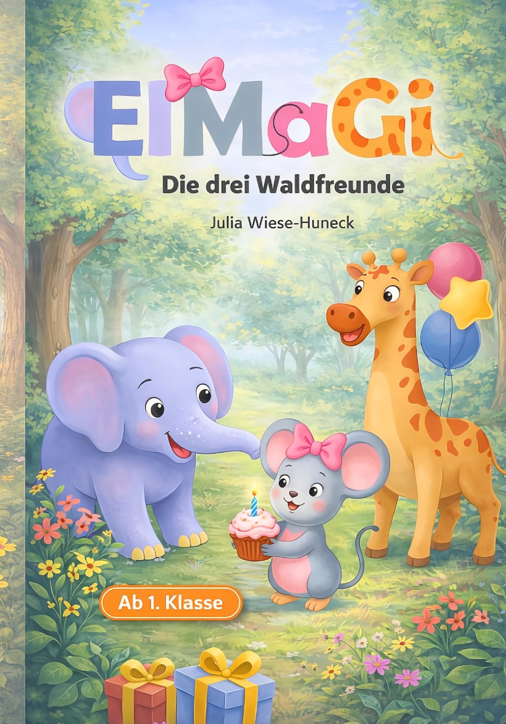 ElMaGi - Die drei Waldfreunde: Zwei spannende Abenteuergeschichten für Kinder zum Vorlesen & ersten Selberlesen (Ideale Erstleser-Geschichten) - Vorlesebuch