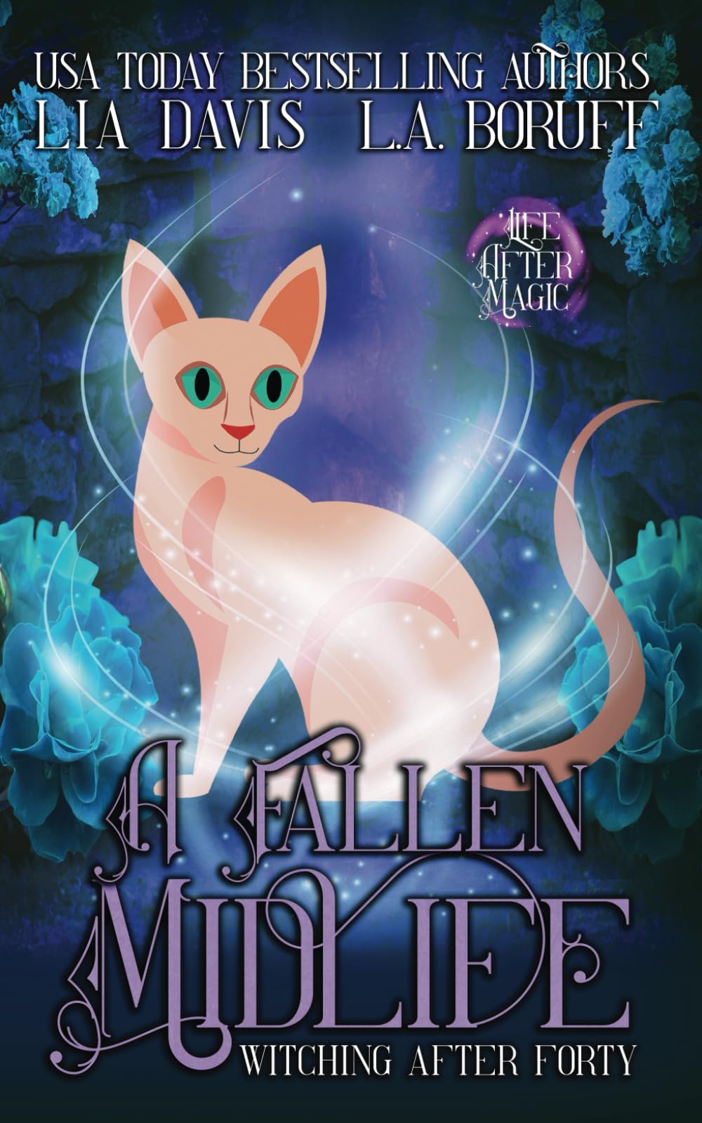 A Fallen Midlife: A Life After Magic Cozy Mystery (Witching After Forty)