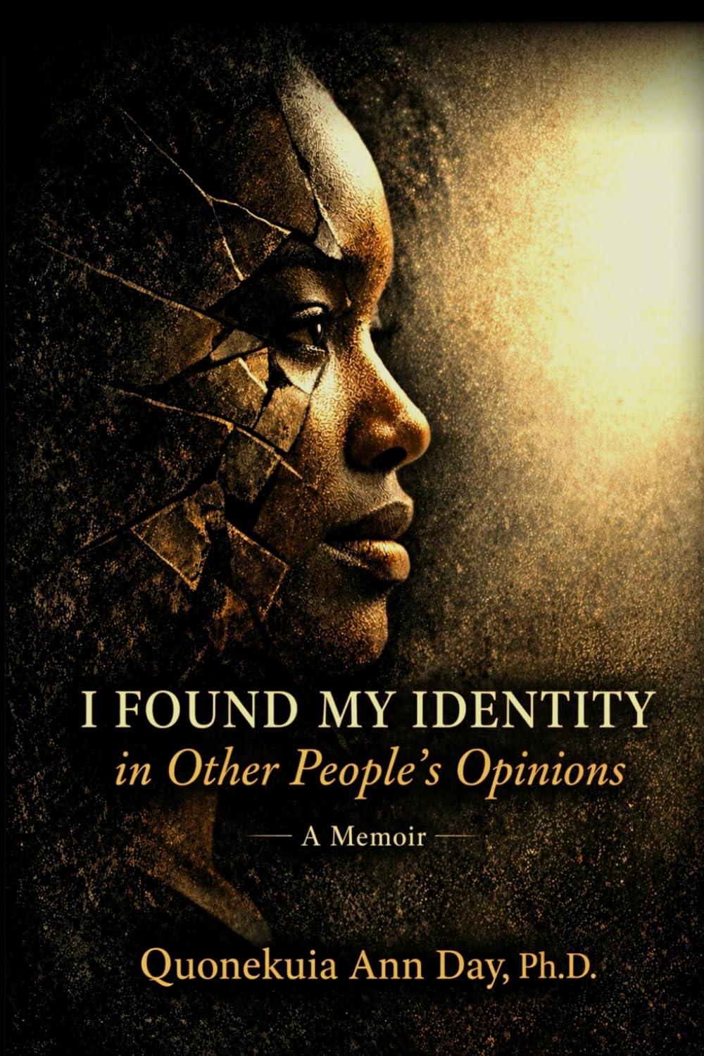 I FOUND MY IDENTITY: In Other People’s Opinions (I TESTIFY)