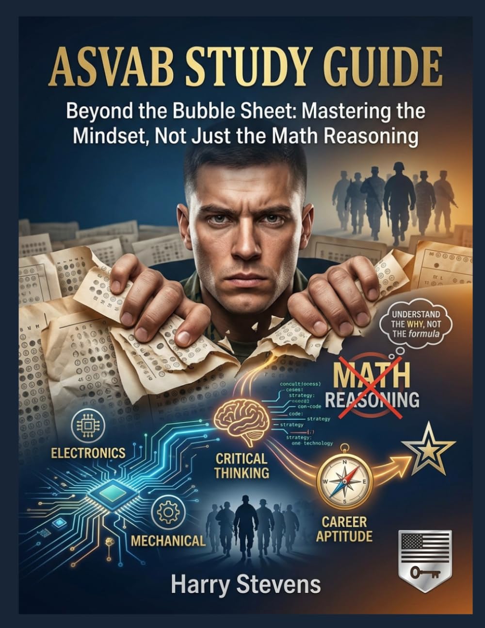 ASVAB Study Guide: Beyond the Bubble Sheet: Mastering the Mindset, Not Just the Math