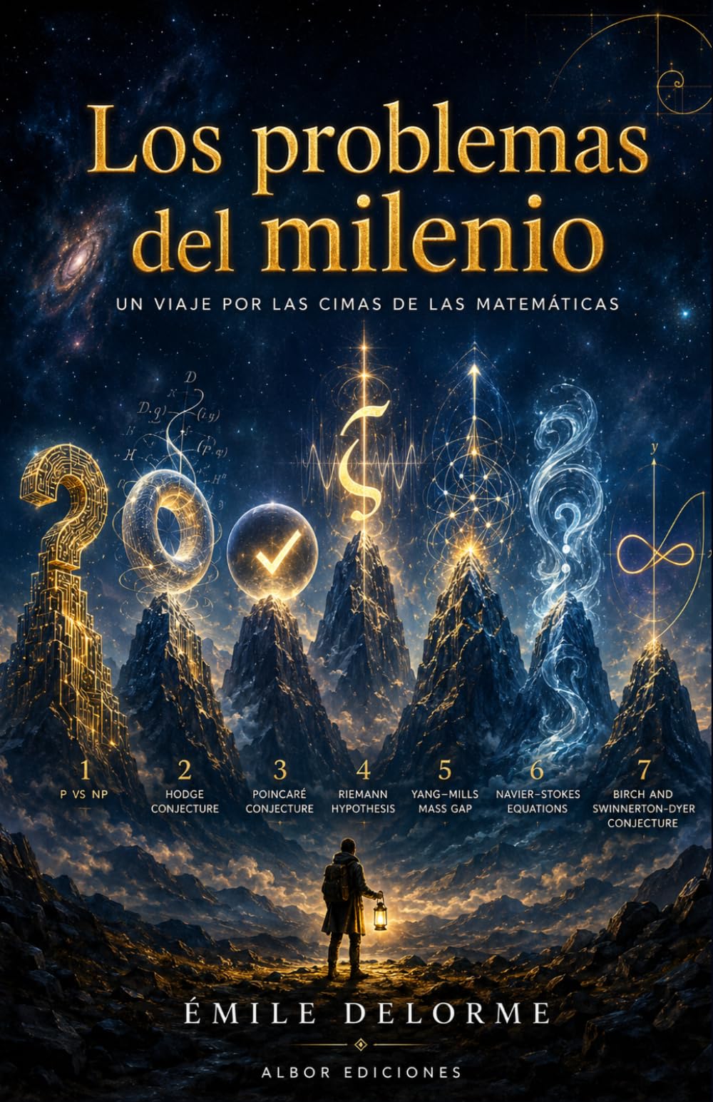 Los problemas del milenio: Un viaje por las cimas de las matemáticas