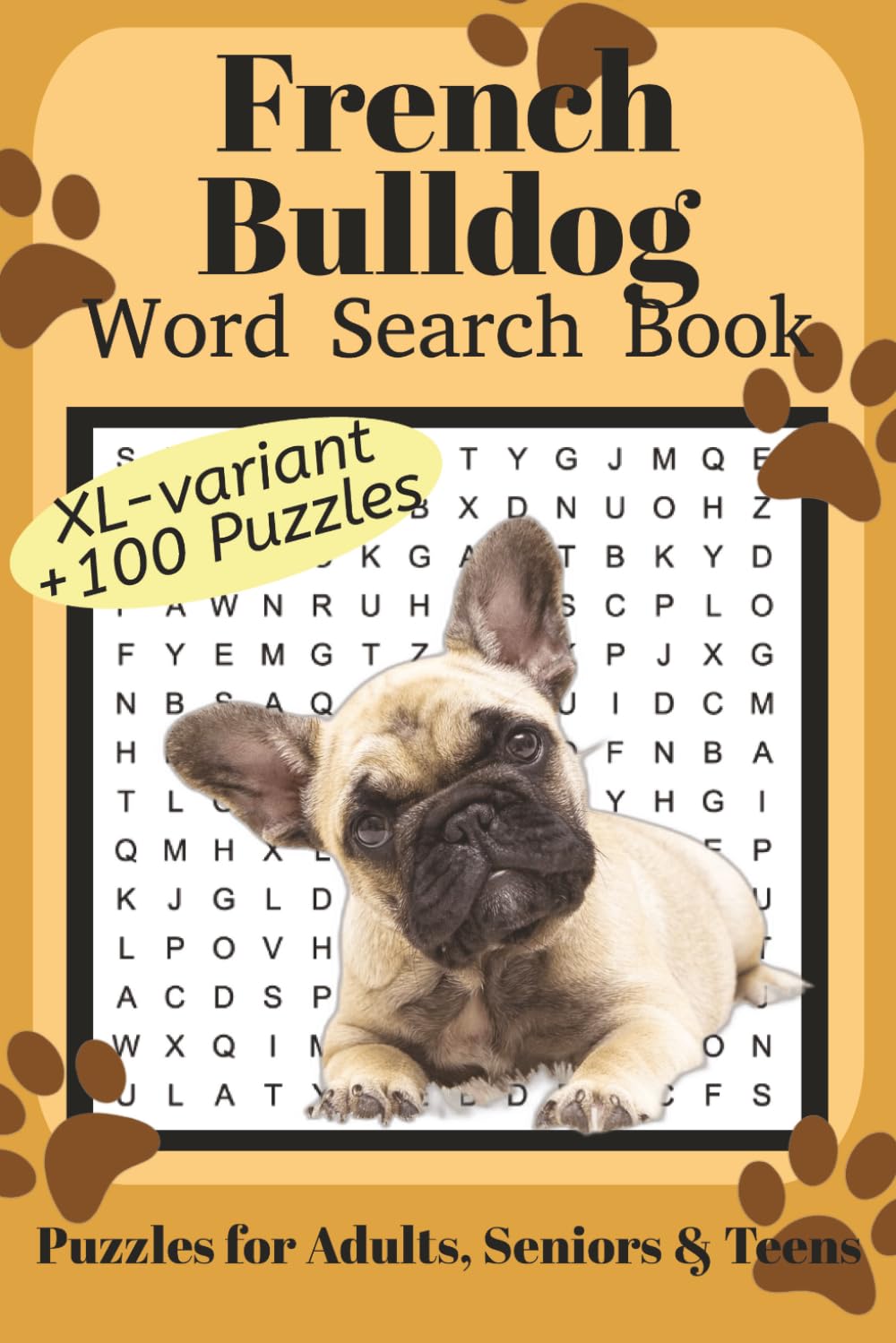 French Bulldog Word Search Book XL: Fun Word Search Puzzles for French Bulldog Lovers | XL variant | +100 fun puzzles | Relaxing Brain Games for ... | 6x9 Inches | 220 Pages | Solutions Included
