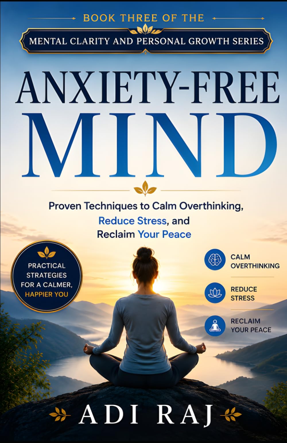 Anxiety Free Mind: Proven Techniques to Calm Overthinking, Reduce Stress, and Reclaim Your Peace