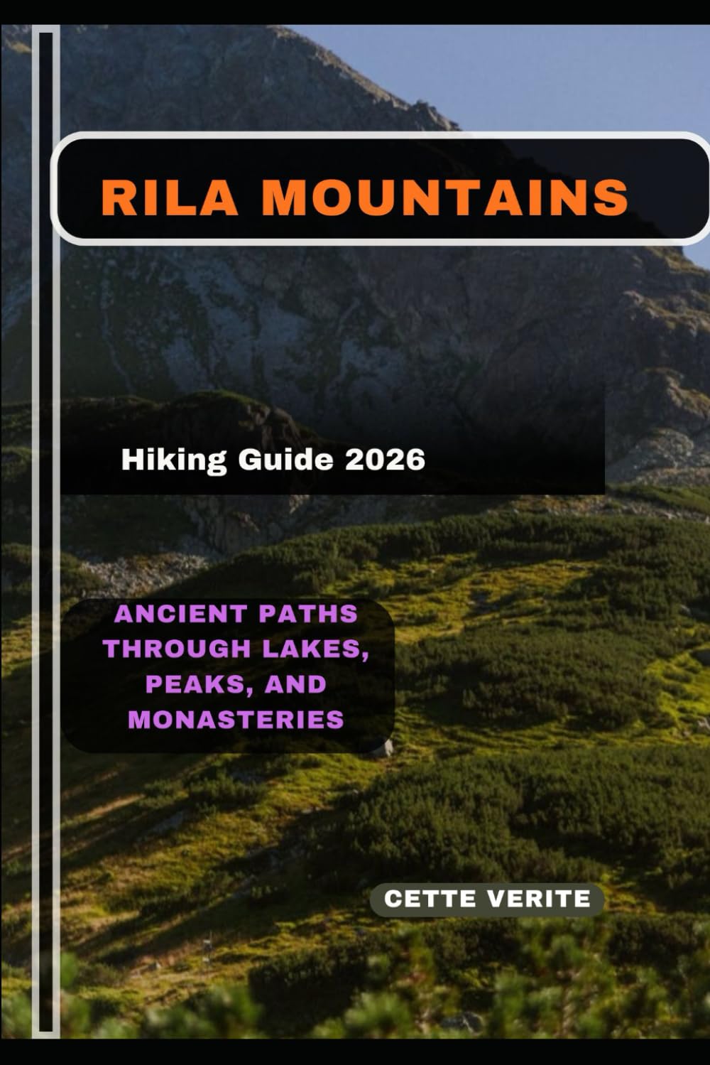 RILA MOUNTAINS HIKING GUIDE 2026: ANCIENT PATHS THROUGH LAKES, PEAKS, AND MONASTERIES