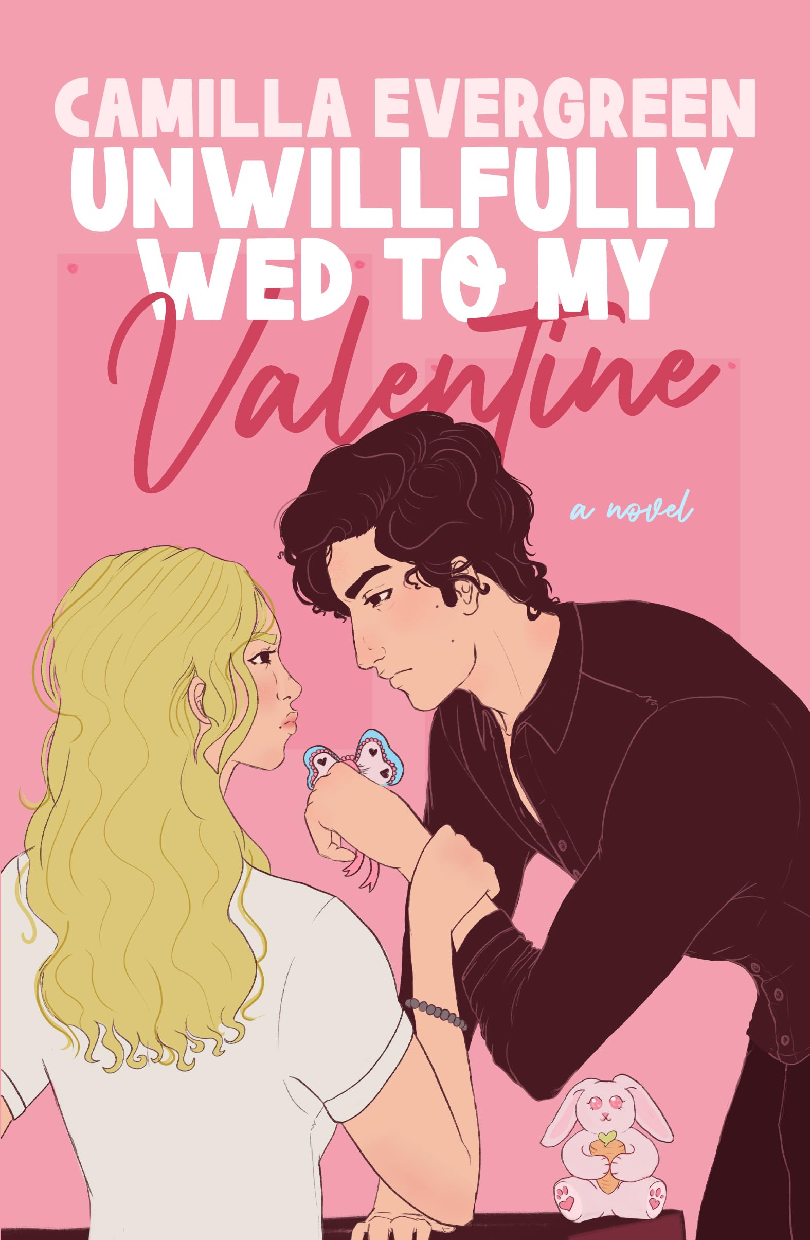 Unwillfully Wed to My Valentine: A Sweet Enemies to Lovers Romcom