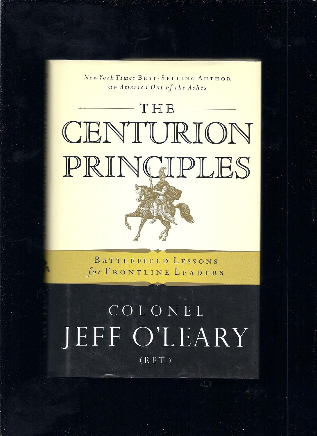 Buy The Centurion Principles: Battlefield Lessons for Frontline Leaders — BookShops.in