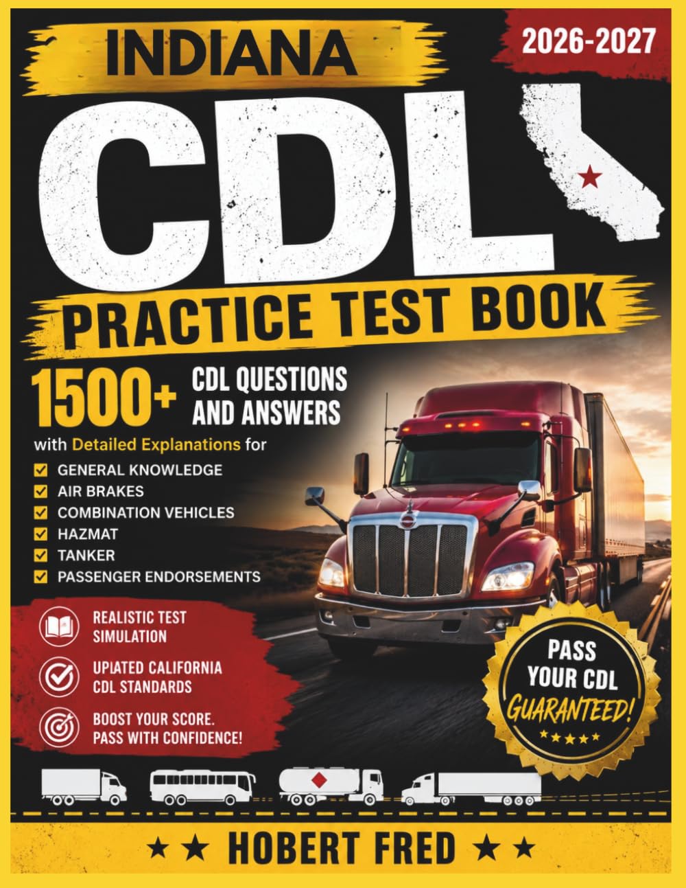 INDIANA CDL PRACTICE TEST BOOK: 1500, CDL QUESTIONS AND ANSWERS, WITH DETAILED EXPLANATIONS FOR, GENERAL KNOWLEDGE, AIR BRAKES, COMBINATION VEHICLES, HAZMAT, TANKERS, PASSENGERS ENDORSEMENT