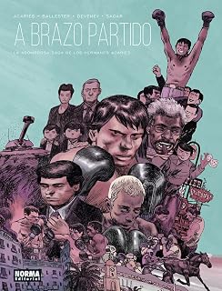 A brazo partido. La asombrosa saga de los hermanos Acaries