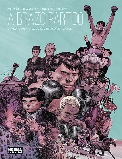 A brazo partido. La asombrosa saga de los hermanos Acaries