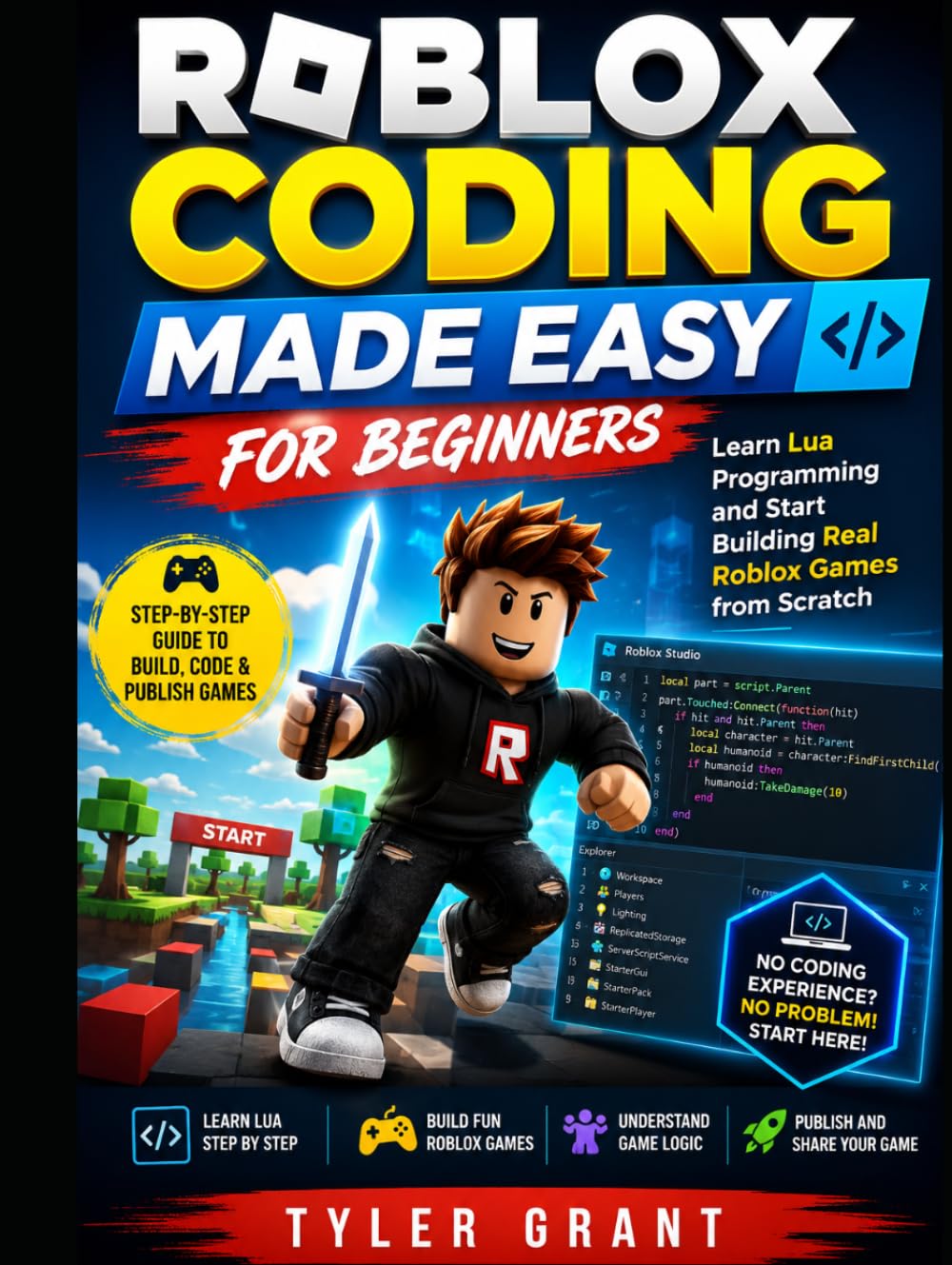 Roblox Coding Made Easy for Beginners: Learn Lua Programming and Start Building Real Roblox Games from Scratch