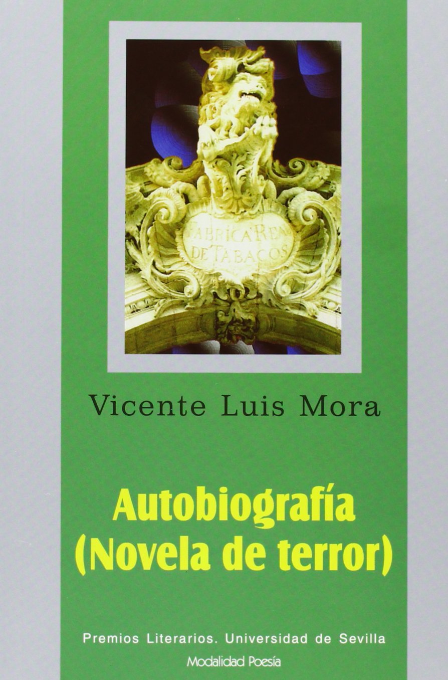 Autobiografía (Novela de terror): 14 (Serie Premios Literarios de la Universidad de Sevilla. Poesía)