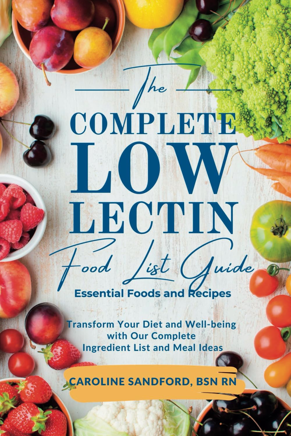 The Easiest Low Lectin Food List Guide (Essential Foods and Recipes): Transform Your Diet and Well-Being with Our Complete Ingredient List and Meal