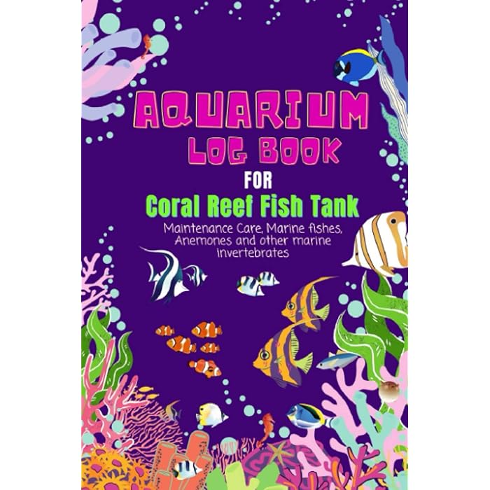Buy Aquarium Log Book For Coral Reef Fish Tank: Track and Record all ...