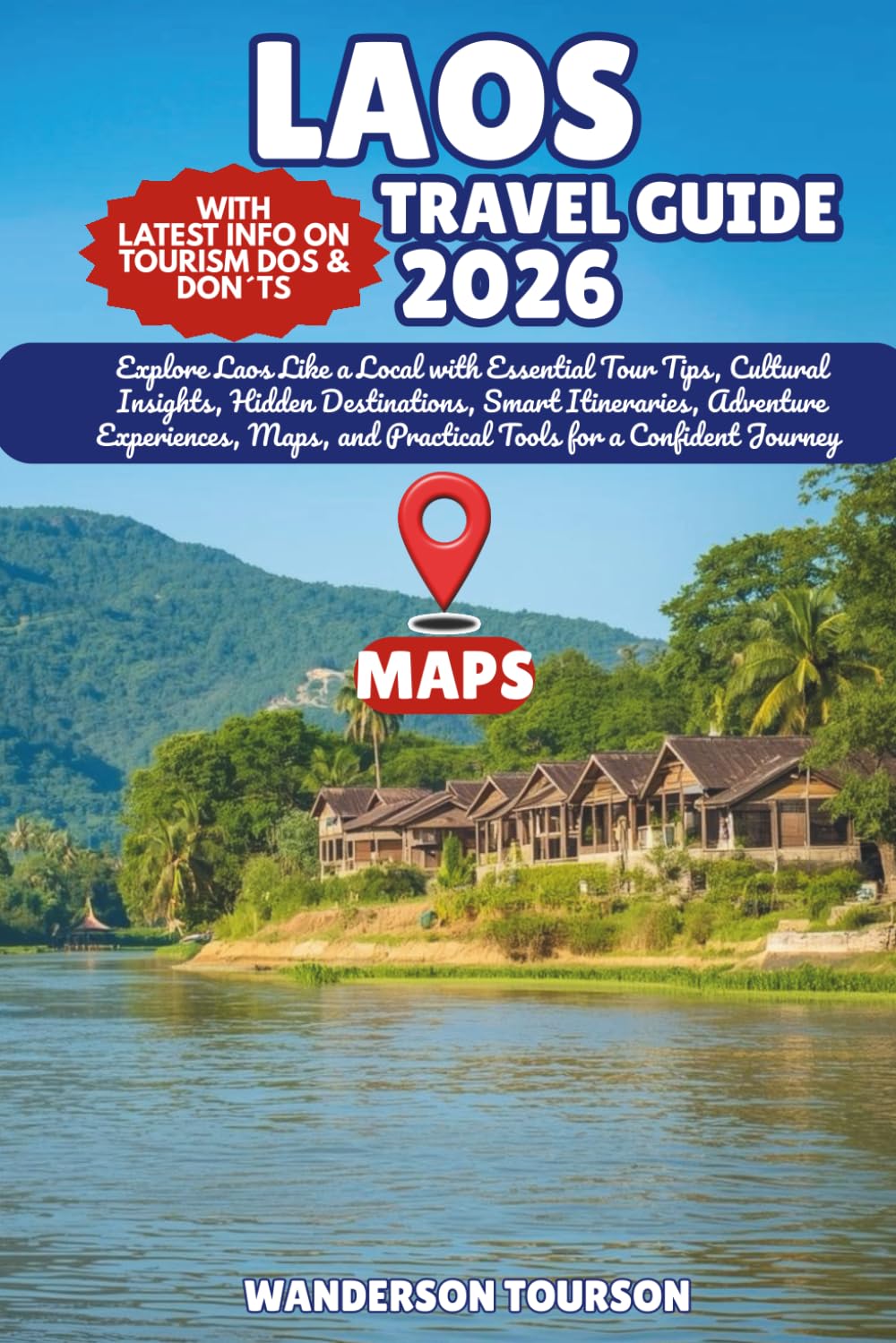 LAOS TRAVEL GUIDE 2026: Explore Laos Like a Local with Essential Tour Tips, Cultural Insights, Hidden Destinations, Smart Itineraries, Adventure ... (World Careful Explorer Essential Series)