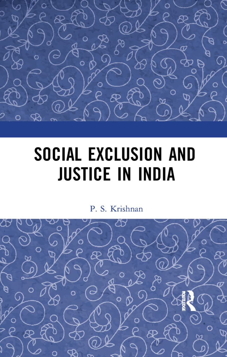 Social Exclusion and Justice in India: Past and Present