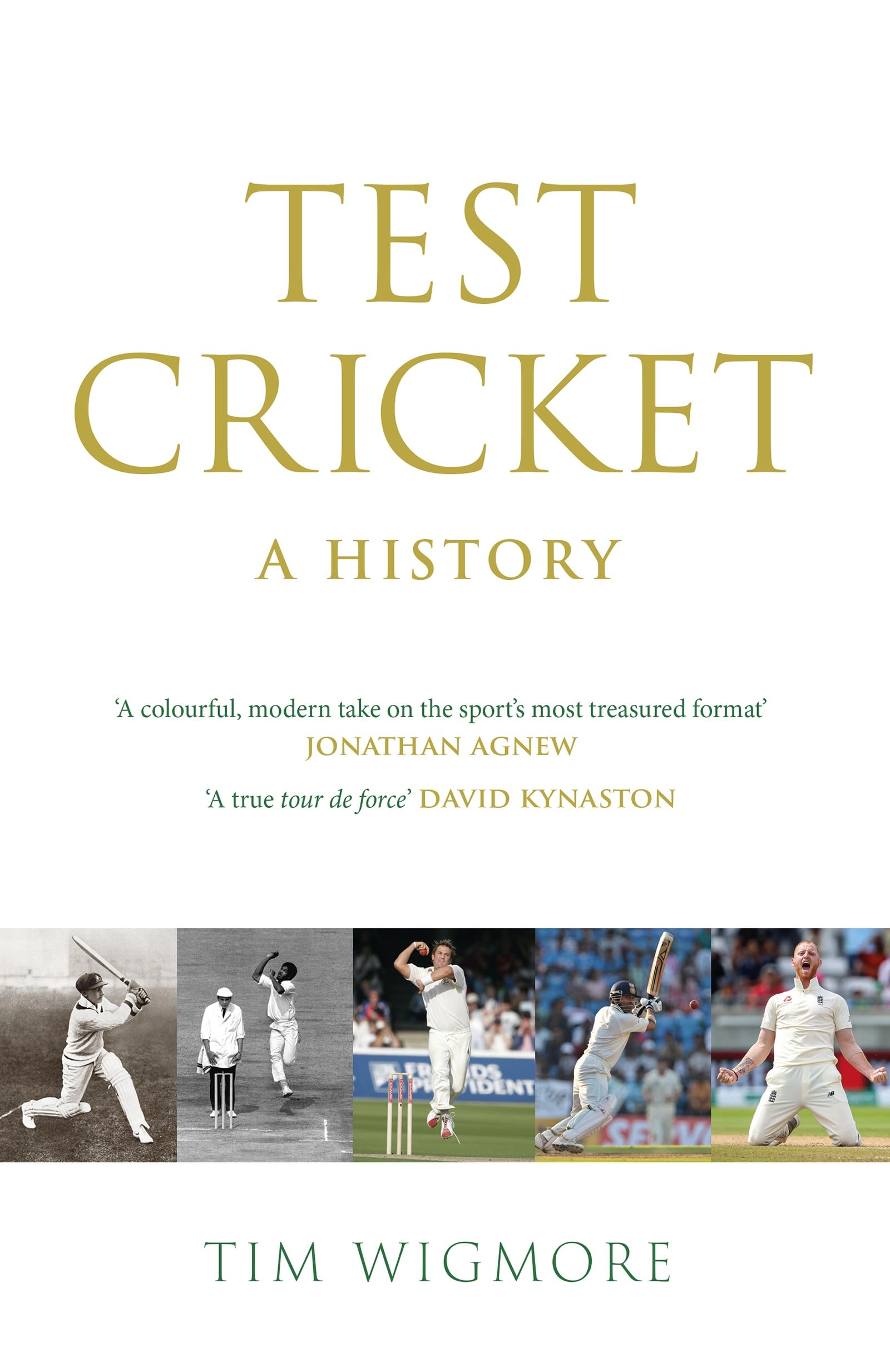 Test Cricket: A History (SUNDAY TIMES SPORTS BOOK OF THE YEAR 2025)