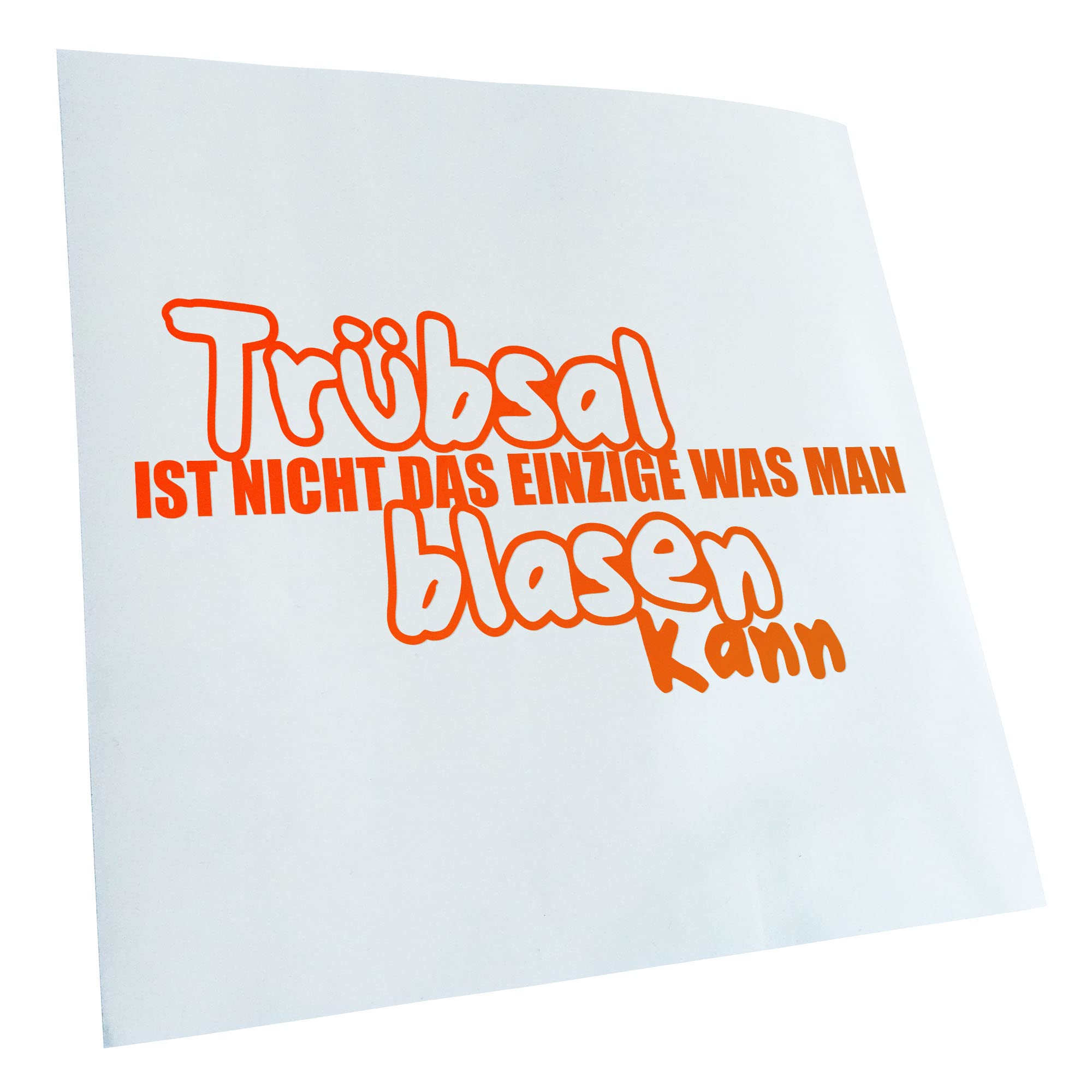 Kiwistar - Car Sticker - Neon Orange - 60 x 30 cm Trübsal nicht das Einzige man blasen - Rear Window Car Sticker Weatherproof for Car Truck Moped Truck - Sticker Exterior Self-Adhesive Tuning