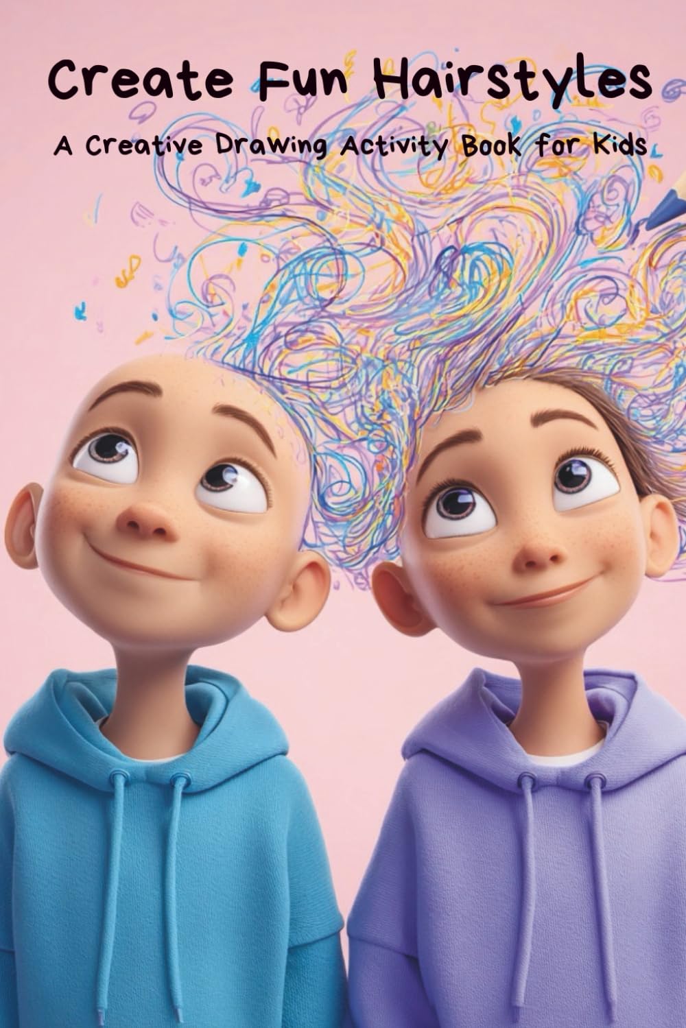 Create Fun Hairstyles: Draw and Design Your Own Hair – A Creative Drawing Activity Book for Kids Ages 4–8