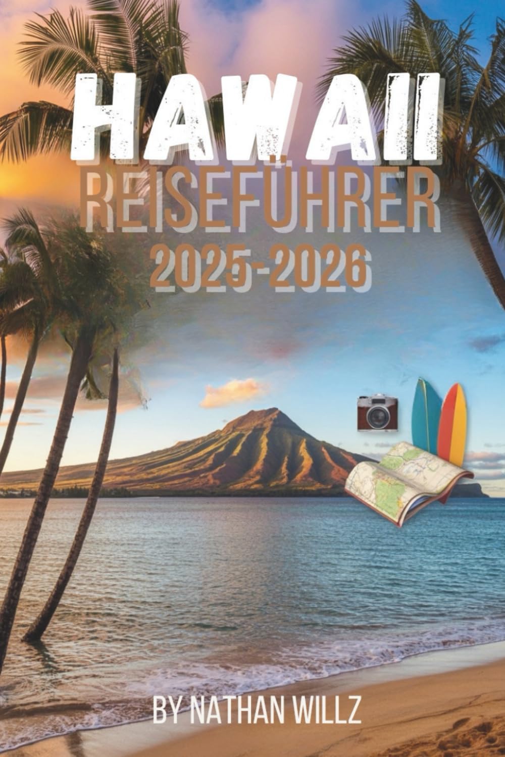 HAWAII-REISEFÜHRER 2025-2026: Reise durch Inseln, Kultur und Naturwunder
