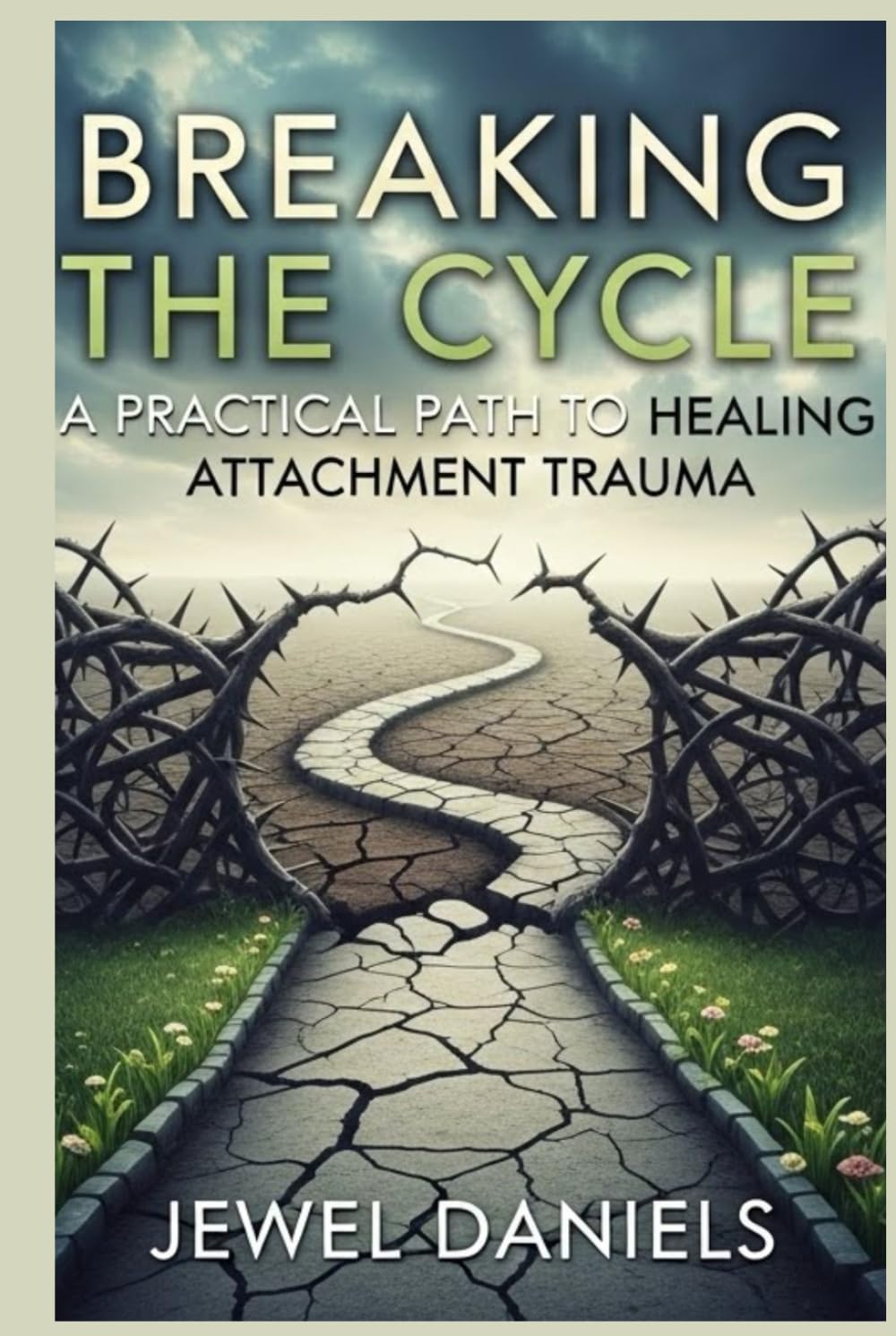 Breaking the Cycle: A Practical Path to Healing Attachment Trauma